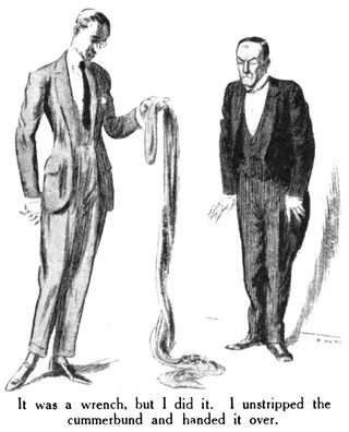 It was a wrench, but I did it. I unstripped the cummerbund and handed it over.
