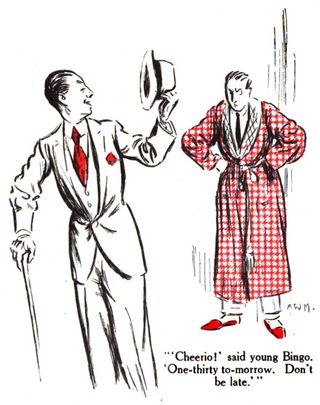 Cheerio!' said young Bingo. *One-thirty to-morrow. Don't be late.
