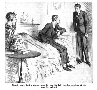 Claude hearly had a relapse when he saw his bally brother goggling at him over the bed-rail.